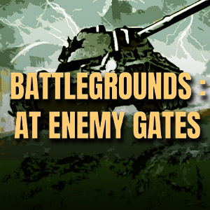 Battlegrounds : At Enemy Gates