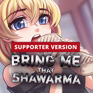 Bring Me that Shawarma (Supporter Edition)