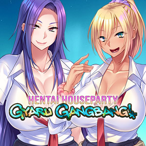 Hentai Houseparty Gyaru Gangbang