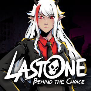 Lastone: Behind the Choice