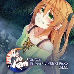 Ne No Kami - The Two Princess Knight of Kyoto Part 2