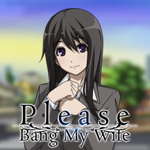 Please Bang My Wife