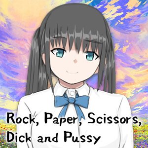 Rock, Paper, Scissors, Dick and Pussy